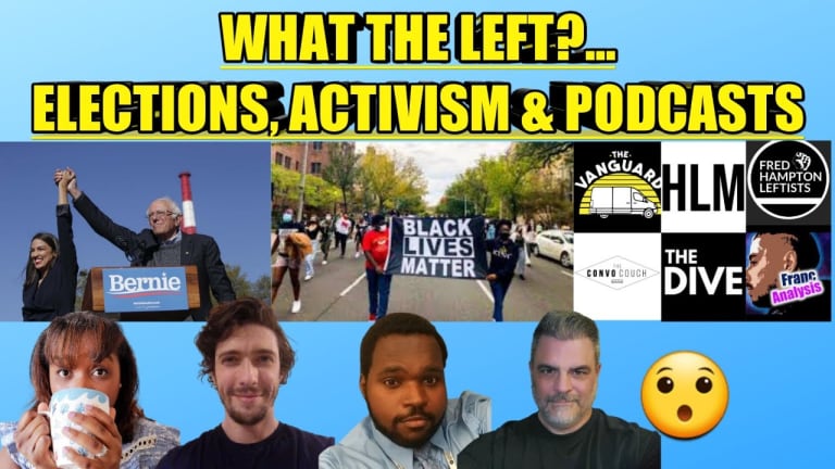 WHAT THE LEFT? ELECTIONS, ACTIVISM & PODCASTS