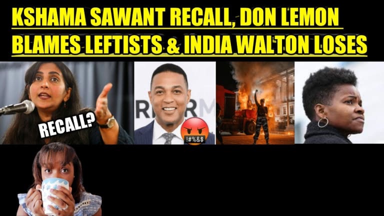 KSHAMA SAWANT RECALL, DON LEMON BLAMES LEFTISTS & INDIA WALTON LOSES