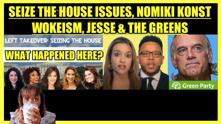 SEIZE THE HOUSE ISSUES, NOMIKI KONST WOKEISM, JESSE & THE GREENS