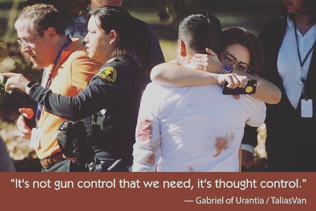 "It's not gun control that we need, it's thought control." — Gabriel of Urantia / TaliasVan